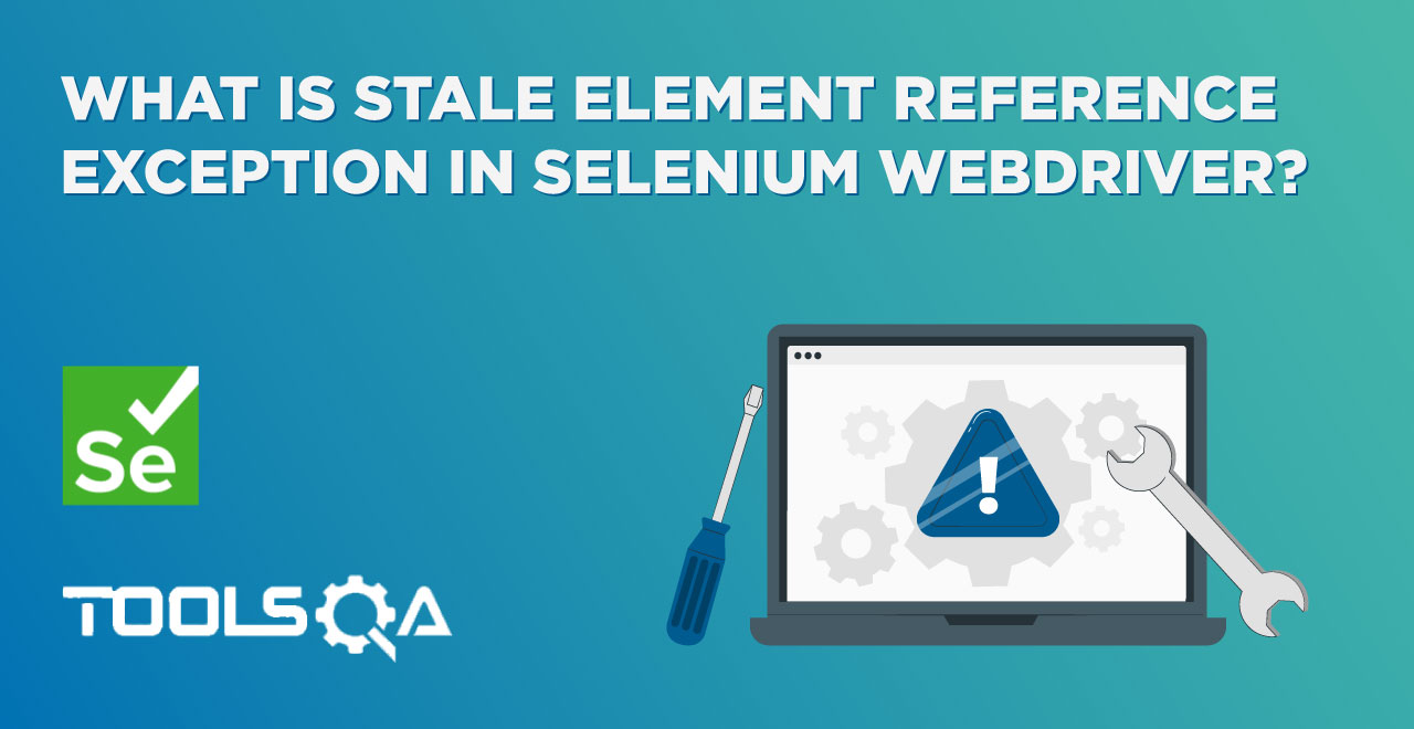 what-is-stale-element-reference-exception-in-selenium-webdriver